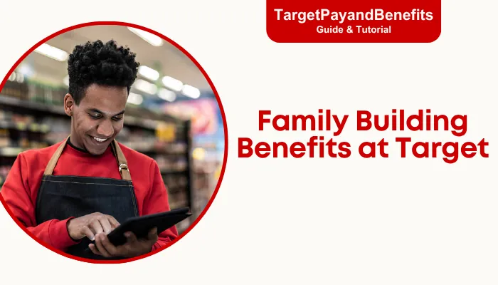 Family Building Benefits at Target Family Building Benefits at Target