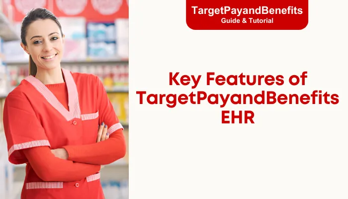 Key Features of TargetPayandBenefits EHR